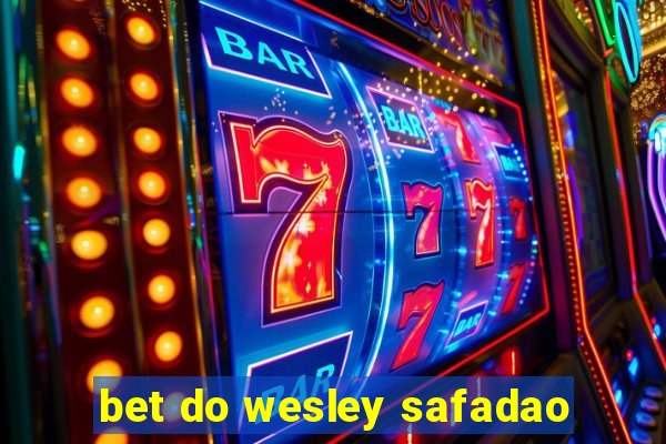 bet do wesley safadao